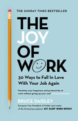 Joy of Work: The No.1 Sunday Times Business Bestseller - 30 Ways to Fix Your Work Culture and Fall in Love with Your Job Again цена и информация | Самоучители | pigu.lt