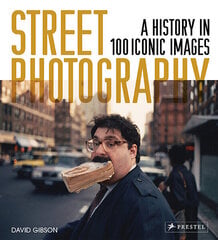 Street Photography: A History in 100 Iconic Photographs цена и информация | Книги об искусстве | pigu.lt