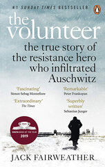 Volunteer : The True Story of the Resistance Hero who Infiltrated Auschwitz - Costa Book of the Year kaina ir informacija | Istorinės knygos | pigu.lt