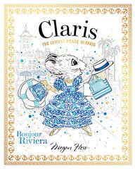 Claris: Bonjour Riviera: The Chicest Mouse in Paris First Edition, Hardback, Volume 3 цена и информация | Книги для детей | pigu.lt