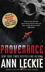 Provenance: A new novel set in the world of the Hugo, Nebula and Arthur C. Clarke Award-Winning ANCILLARY JUSTICE цена и информация | Романы | pigu.lt