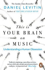 This is Your Brain on Music: Understanding a Human Obsession цена и информация | Самоучители | pigu.lt