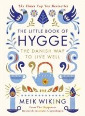 Little Book of Hygge: The Danish Way to Live Well цена и информация | Самоучители | pigu.lt