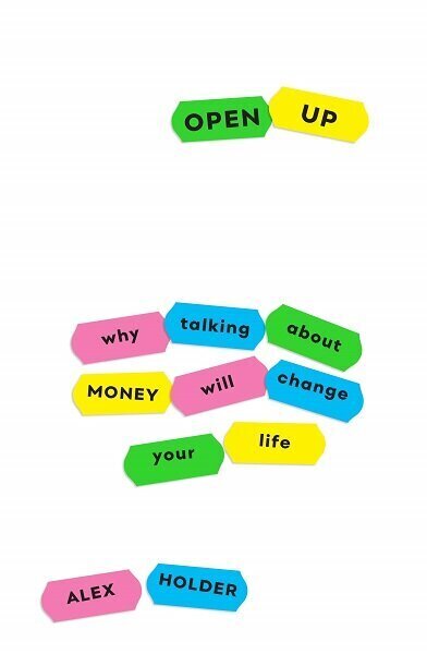 Open Up : Why Talking About Money Will Change Your Life kaina ir informacija | Saviugdos knygos | pigu.lt