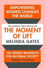 Moment of Lift: How Empowering Women Changes the World цена и информация | Биографии, автобиогафии, мемуары | pigu.lt