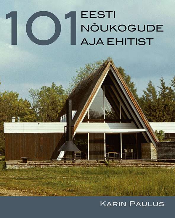 101 Eesti nõukogude aja ehitist цена и информация | Knygos apie architektūrą | pigu.lt