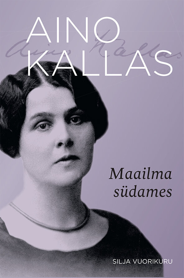 Aino Kallas. Maailma südames kaina ir informacija | Biografijos, autobiografijos, memuarai | pigu.lt