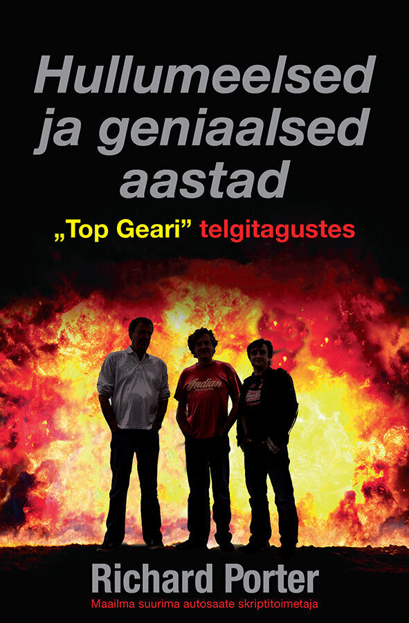 Hullumeelsed ja geniaalsed aastad "Top Geari" telgitagustes kaina ir informacija | Biografijos, autobiografijos, memuarai | pigu.lt