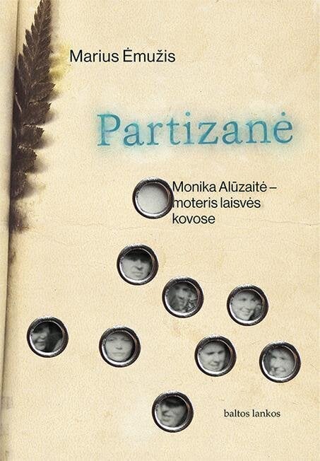 Partizanė: Monika Alūzaitė – moteris laisvės kovose kaina ir informacija | Biografijos, autobiografijos, memuarai | pigu.lt