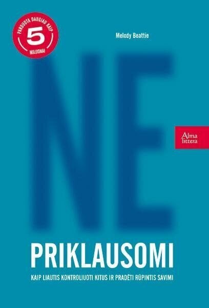 Ne-priklausomi. Kaip liautis kontroliuoti kitus ir pradėti rūpintis savimi kaina ir informacija | Saviugdos knygos | pigu.lt