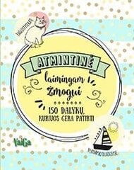 Atmintinė laimingam žmogui. 150 dalykų, kuriuos gera patirti kaina ir informacija | Saviugdos knygos | pigu.lt