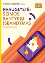 Paauglystė: šeimos santykių išbandymas („Išlikimo gidas tėvams“) цена и информация | Книги о воспитании детей | pigu.lt