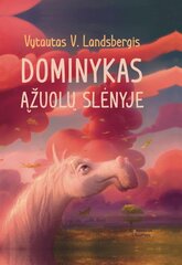 Dominykas Ąžuolų slėnyje цена и информация | Книги для подростков и молодежи | pigu.lt