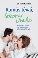 Ramūs tėvai, laimingi vaikai цена и информация | Самоучители | pigu.lt