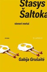 Stasys Šaltoka: vieneri metai цена и информация | Романы | pigu.lt