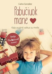 Pabučiuok mane. Kaip auginti vaikus su meile цена и информация | Книги о воспитании детей | pigu.lt