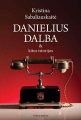 Danielius Dalba ir kitos istorijos цена и информация | Романы | pigu.lt