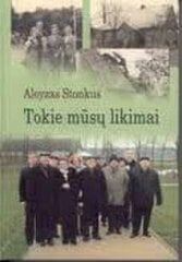 Tokie mūsų likimai цена и информация | Биографии, автобиографии, мемуары | pigu.lt