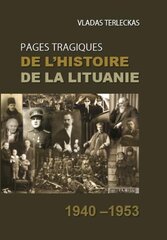 Pages tragiques de l'histoire de la Lituanie 1940-1953 kaina ir informacija | Istorinės knygos | pigu.lt