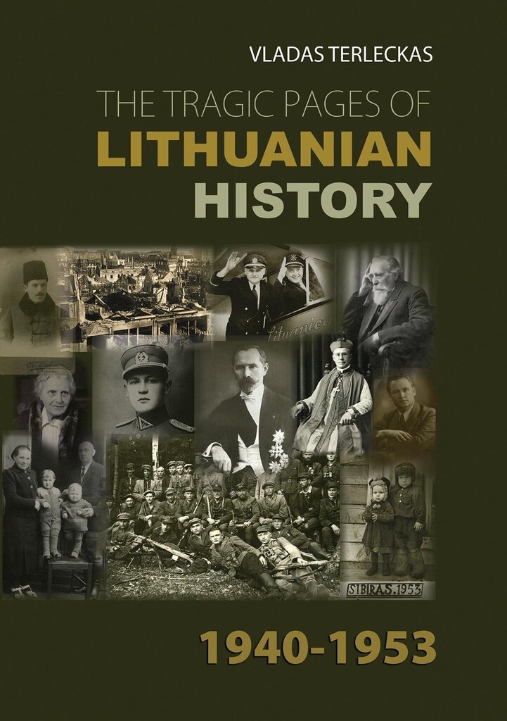 The tragic Pages of Lithuanian History 1940-1953 kaina ir informacija | Istorinės knygos | pigu.lt