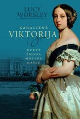 Karalienė Viktorija. Duktė, žmona, motina, našlė kaina ir informacija | Biografijos, autobiografijos, memuarai | pigu.lt