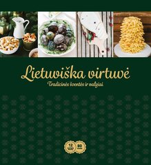 Lietuviška virtuvė. Tradicinės šventės ir valgiai kaina ir informacija | Receptų knygos | pigu.lt