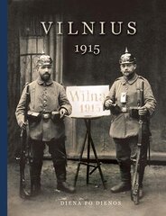 Vilnius 1915 m. Diena po dienos цена и информация | Исторические книги | pigu.lt