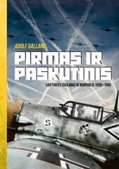 Pirmas ir paskutinis. Liuftvafės iškilimas ir nuopuolis (1939–1945) kaina ir informacija | Istorinės knygos | pigu.lt