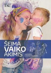 Šeima vaiko akimis цена и информация | Книги о воспитании детей | pigu.lt