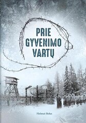 Prie gyvenimo vartų kaina ir informacija | Istorinės knygos | pigu.lt