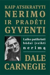 Kaip atsikratyti nerimo ir pradėti gyventi kaina ir informacija | Saviugdos knygos | pigu.lt