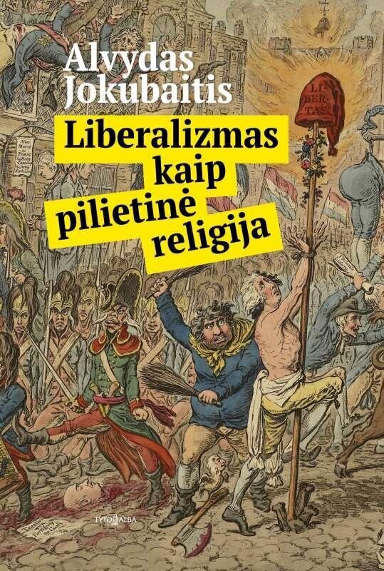 Liberalizmas kaip pilietinė religija kaina ir informacija | Istorinės knygos | pigu.lt