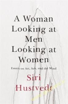 Woman Looking at Men Looking at Women : Essays on Art, Sex, and the Mind цена и информация | Knygos apie santykius | pigu.lt