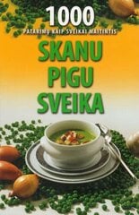 Skanu, pigu, sveika цена и информация | Книги о питании и здоровом образе жизни | pigu.lt