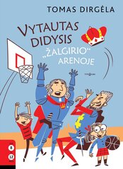 Vytautas Didysis Žalgirio arenoje цена и информация | Книги для детей | pigu.lt