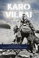 Karo vilkai. JAV parašiutininkai nuo D dienos iki Hitlerio „Erelio lizdo“ kaina ir informacija | Istorinės knygos | pigu.lt