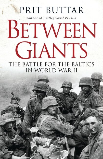 Between Giants : The Battle for the Baltics in World War II цена и информация | Istorinės knygos | pigu.lt