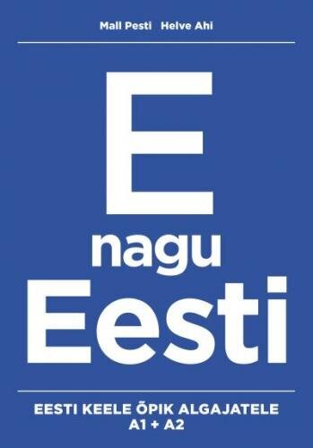 E Nagu Eesti: Eesti Keele Õpik Algajatele цена и информация | Užsienio kalbos mokomoji medžiaga | pigu.lt