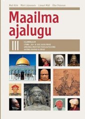 Maailma Ajalugu III Osa. Islamimaailm. Lõuna-, Ida- Ja Sise-Aasia Maad. Ameerika Muistsed Tsivilisatsioonid. Aafrika Rahvad Ja Riigid цена и информация | Исторические книги | pigu.lt