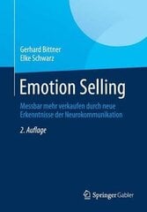 Emotion Selling: Messbar Mehr Verkaufen Durch Neue Erkenntnisse Der Neurokommunikation 2Nd 2., Uberarb. Aufl. 2015 Ed. цена и информация | Энциклопедии, справочники | pigu.lt