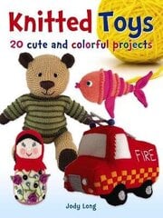 Knitted Toys: 20 cute and colorful projects: 20 Cute and Colorful Projects цена и информация | Книги об искусстве | pigu.lt