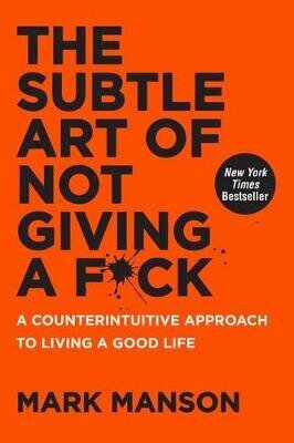 Subtle Art Of Not Giving A F*ck: A Counterintuitive Approach To Living A Good Life kaina ir informacija | Saviugdos knygos | pigu.lt