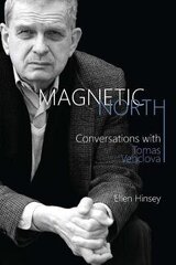 Magnetic North: Conversations with Tomas Venclova, 17 цена и информация | Биографии, автобиогафии, мемуары | pigu.lt