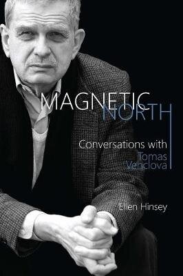 Magnetic North - Conversations With Tomas Venclova: Conversations With Tomas Venclova kaina ir informacija | Biografijos, autobiografijos, memuarai | pigu.lt