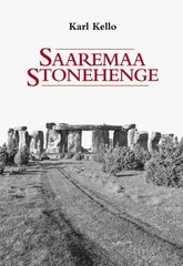 Saaremaa Stonehenge цена и информация | Исторические книги | pigu.lt