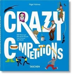 Crazy Competitions: 100 Weird And Wonderful Rituals From Around The World kaina ir informacija | Enciklopedijos ir žinynai | pigu.lt