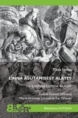 Linna Asutamisest Alates: Kahekümne Esimene Raamat kaina ir informacija | Istorinės knygos | pigu.lt