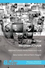 Meediakultuur: Meediastunud Maailmade Kultuur цена и информация | Книги по социальным наукам | pigu.lt