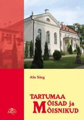 Tartumaa mõisad ja mõisnikud цена и информация | Исторические книги | pigu.lt