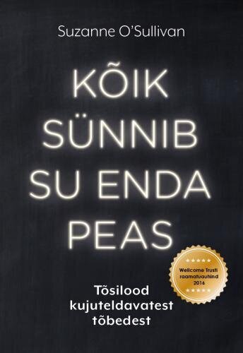 Kõik sünnib su enda peas: tõsilood kujuteldavatest tõbedest kaina ir informacija | Enciklopedijos ir žinynai | pigu.lt